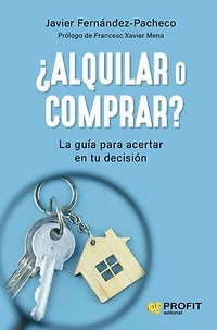 ¿Alquilar o comprar?: La guía para acertar en tu decisión