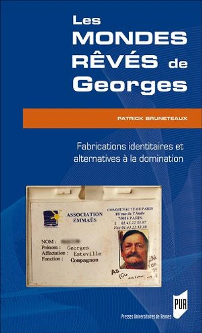 Les mondes rêvés de Georges: fabrications identitaires et alternatives à la domination