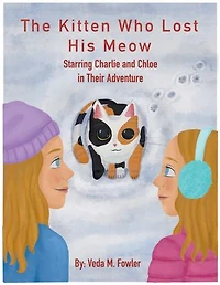 The Kitten Who Lost His Meow: Starring Charlie and Chloe in Their Adventure