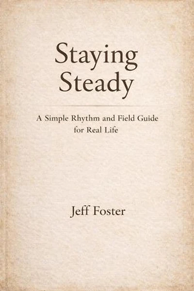 Staying Steady: A Simple Rhythm and Field Guide for Real Life