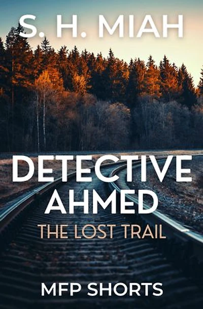 The Lost Trail: A Detective Ahmed Short Story