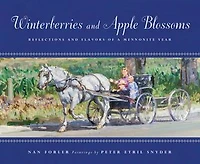 Winterberries and Apple Blossoms: Reflections Flavors of a Mennonite Year