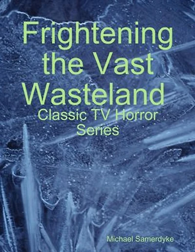 Frightening the Vast Wasteland: Classic TV Horror Series
