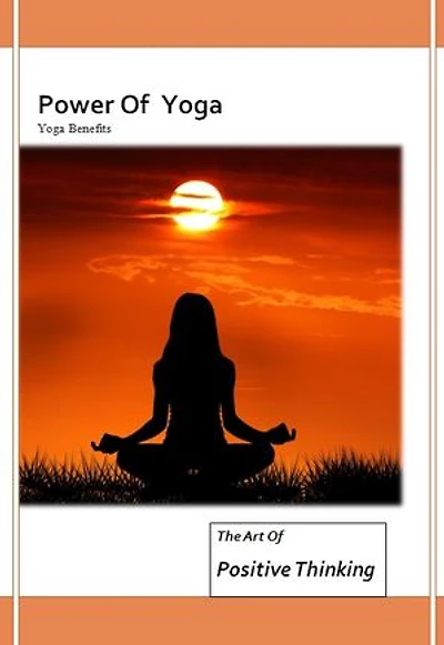 Power Of Yoga: The Art Of Positive Thinking