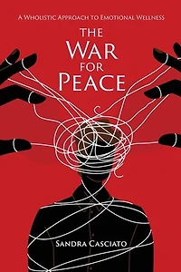 The War for Peace: A Wholistic Approach to Emotional Wellness