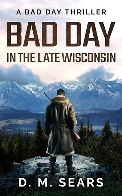 Bad Day in the Late Wisconsin: Bad Day, #1