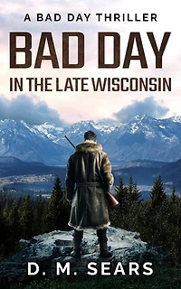 Bad Day in the Late Wisconsin: Bad Day, #1