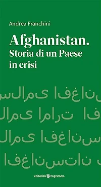 Afhanistan. Storia di un paese in crisi