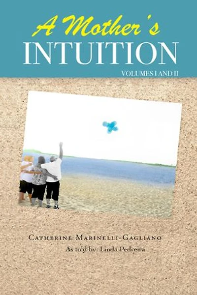 A Mother's Intuition: Autism - A Journey into Forgiveness & Healing - Volume I & II