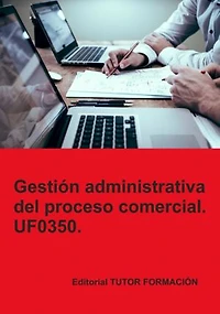 Gestión Administrativa Del Proceso Comercial. Uf0350.