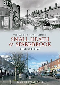 Small Heath & Sparkbrook Through Time