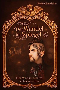 Der Wandel im Spiegel: Der Weg zu meinem stärksten Ich