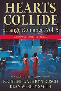 Hearts Collide, Volume 5: A Strange Romance Short Story Series