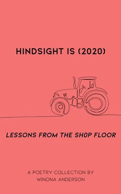 Hindsight is (2020): Lessons From the Shop Floor