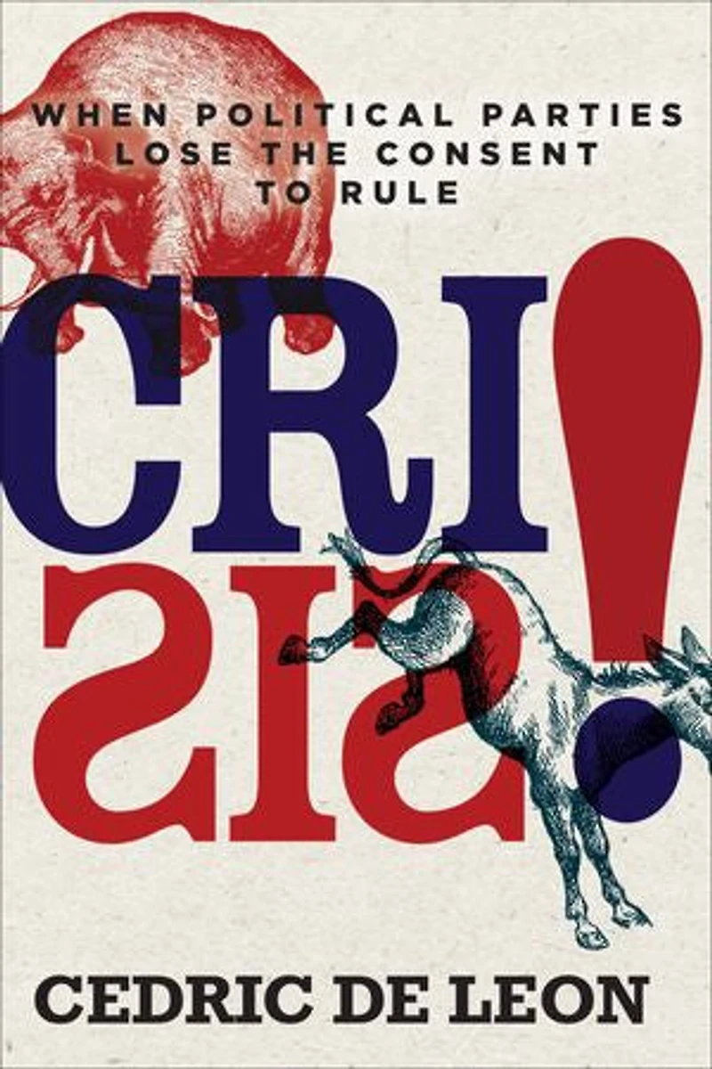 Crisis!: When Political Parties Lose The Consent To Rule