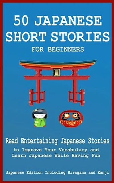 50 Japanese Short Stories for Beginners Read Entertaining to Improve Your Vocabulary and Learn While Having Fun