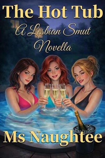 The Hot Tub: A Lesbian Smut Novella: Lesbian, #5