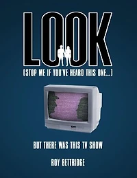 Look (Stop Me If You've Heard This One...) But There Was This TV Show