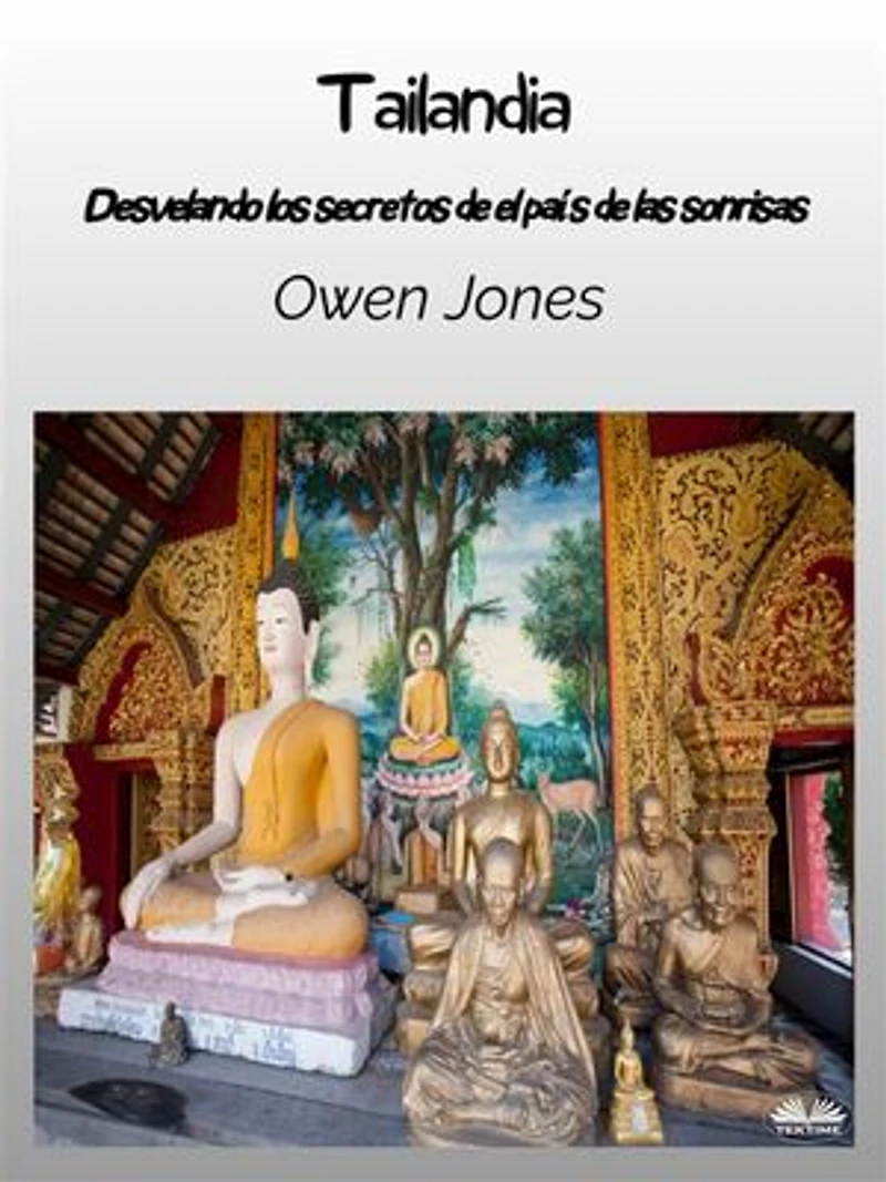 Tailandia: Descubriendo Los Secretos Del País De Las Sonrisas