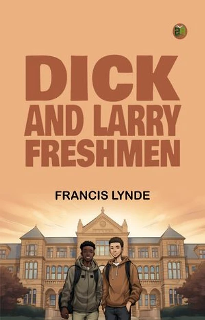 Dick and Larry: Freshmen