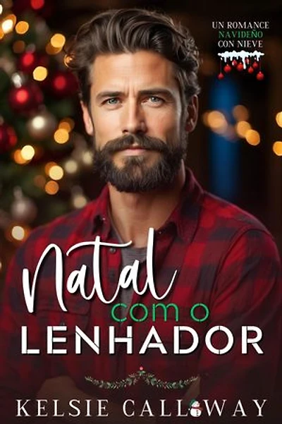 Natal Com O Lenhador: Um Romance Vaporoso de Férias Na Neve