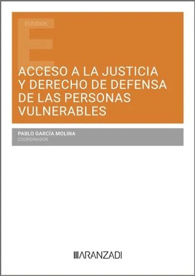 Acceso a la justicia y derecho de defensa de las personas vulnerables
