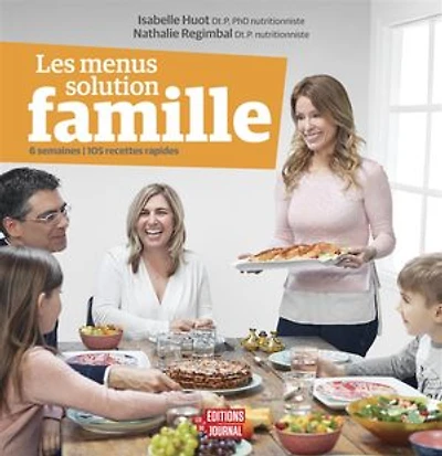 Les menus solution famille: 6 semaines, 105 recettes rapides