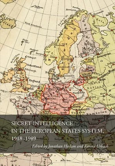Secret Intelligence the European States System, 1918-1989