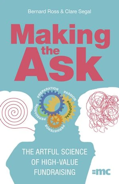 Making The Ask: Artful Science Of High-value Fundraising