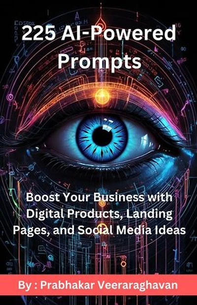 225 AI Powered Prompts : Boost Your Business with Digital Products, Landing Pages, and Social Media Ideas