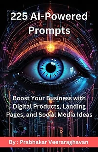 225 AI Powered Prompts : Boost Your Business with Digital Products, Landing Pages, and Social Media Ideas