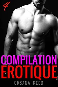 Compilation érotique: 4 Histoires coquines