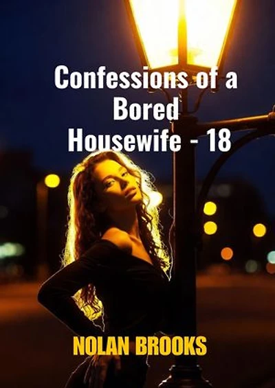 Confessions Of A Bored Housewife - 18: Desperate Housewives, #18