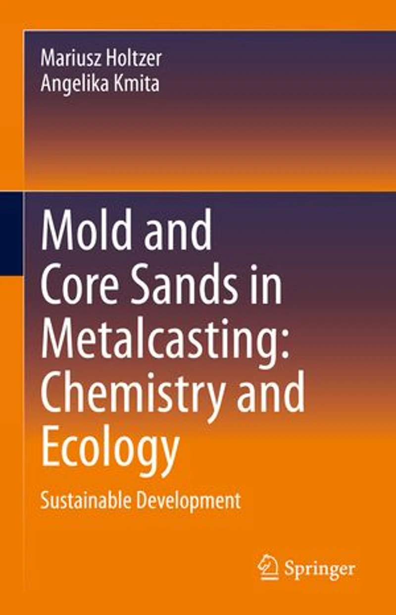 Mold and Core Sands Metalcasting: Chemistry Ecology: Sustainable Development