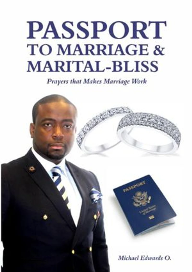 PASSPORT TO MARRIAGE & MARITAL BLISS: Prayer that Makes Marriage Work