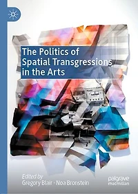 the Politics of Spatial Transgressions Arts
