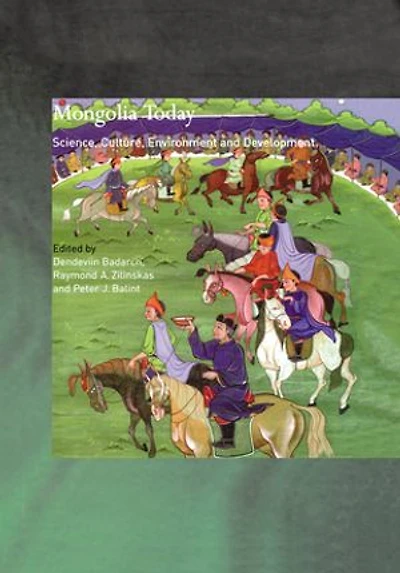 Mongolia Today: Science, Culture, Environment And Development