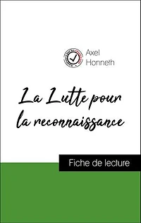 Analyse de l'œuvre : La Lutte pour la reconnaissance (résumé et fiche de lecture plébiscités par les enseignants sur fichedelecture.fr)