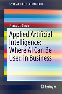 Applied Artificial Intelligence: Where Ai Can Be Used Business