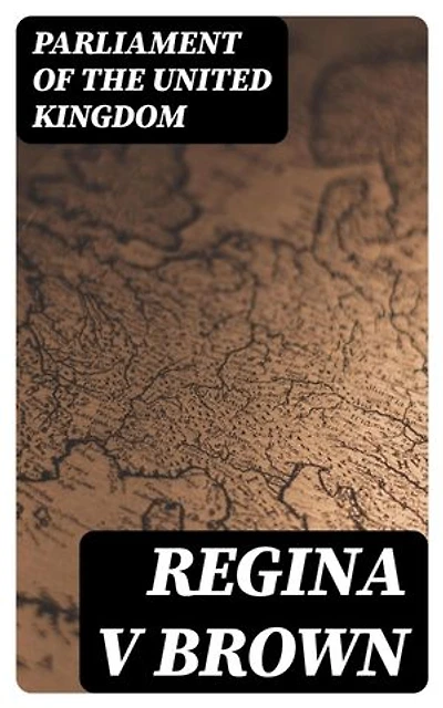 Regina v Brown