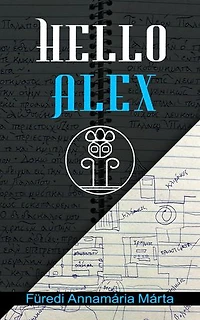 Hello Alex magyar változat: Egy időutazás története