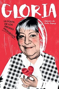 Gloria. La poeta de los amores prohibidos