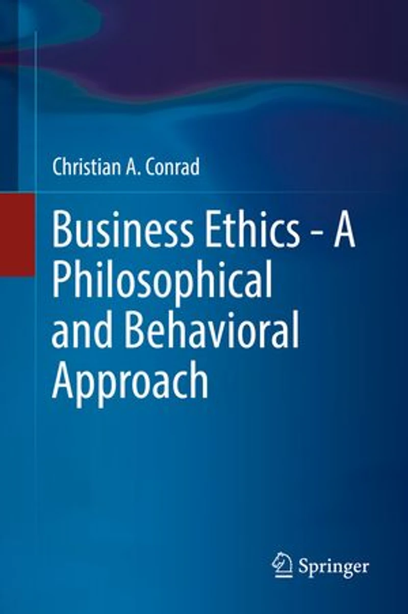 Business Ethics - A Philosophical And Behavioral Approach