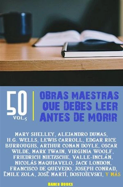 50 Obras maestras que debes leer antes de morir: Vol.5 (Bauer Classics)
