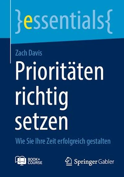 Prioritäten richtig setzen: Wie Sie Ihre Zeit erfolgreich gestalten