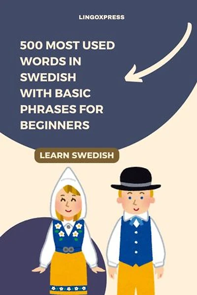 500 Most Used Words in Swedish With Basic Phrases for Beginners
