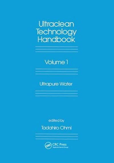 Ultra-Clean Technology Handbook: Volume 1: Ultra-Pure Water