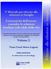1° Manuale per educare alla relazione in famiglia - Volume 2 - L’autenticità dell’amore: custodire le relazioni familiari nelle sfide della vita