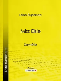Miss Elsie: Saynète