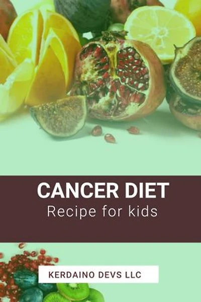 DIET RECIPE FOR KIDS WITH CANCER